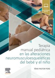 Terapia manual pediátrica en las alteraciones neuromusculoesqueléticas del bebé y el niño