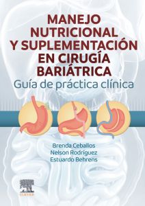 Manejo Nutricional y Suplementación en Cirugía Bariátrica. Guía de Práctica Clínica