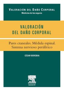 Valoración del Daño Corporal. Pares craneales. Médula espinal. Sistema nervioso periférico